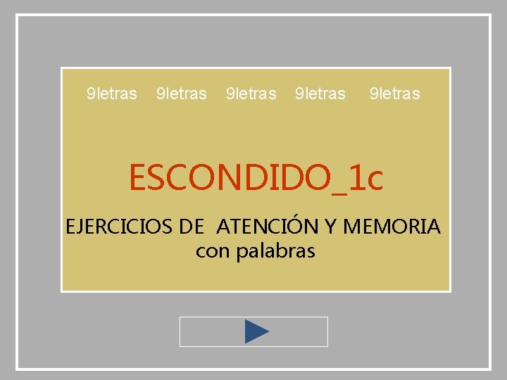 9 letras 9 letras ESCONDIDO_1 c EJERCICIOS DE ATENCIÓN Y MEMORIA con palabras 