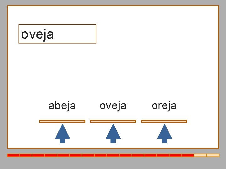 oveja abeja oveja oreja 