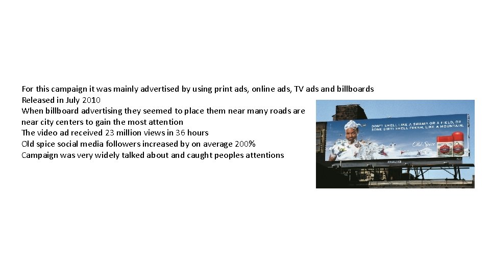 For this campaign it was mainly advertised by using print ads, online ads, TV