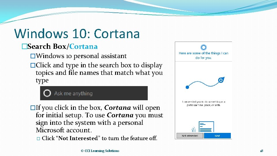Windows 10: Cortana �Search Box/Cortana �Windows 10 personal assistant �Click and type in the