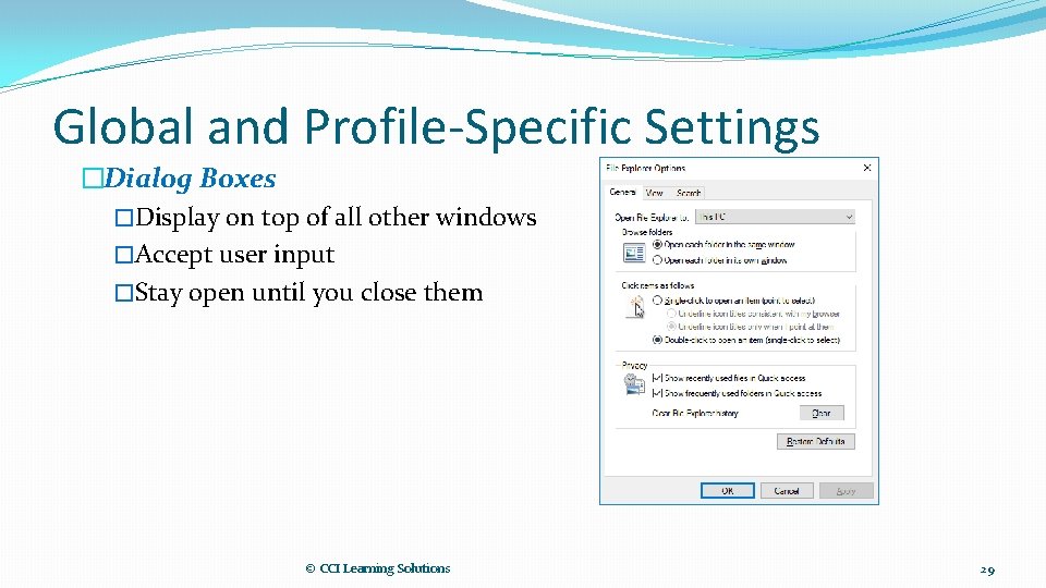 Global and Profile-Specific Settings �Dialog Boxes �Display on top of all other windows �Accept