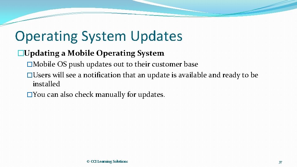 Operating System Updates �Updating a Mobile Operating System �Mobile OS push updates out to