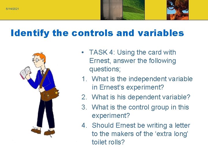 6/14/2021 Identify the controls and variables • TASK 4: Using the card with Ernest, 6/14/2021 Identify the controls and variables • TASK 4: Using the card with Ernest,