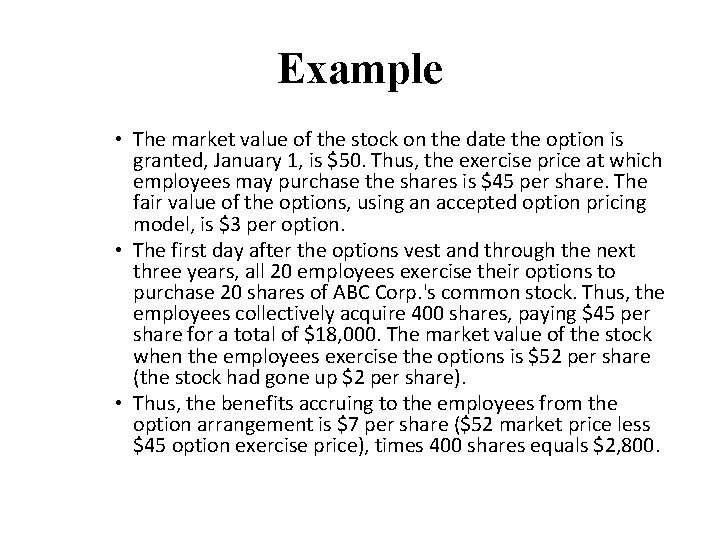 Example • The market value of the stock on the date the option is