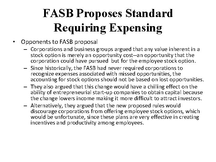 FASB Proposes Standard Requiring Expensing • Opponents to FASB proposal – Corporations and business