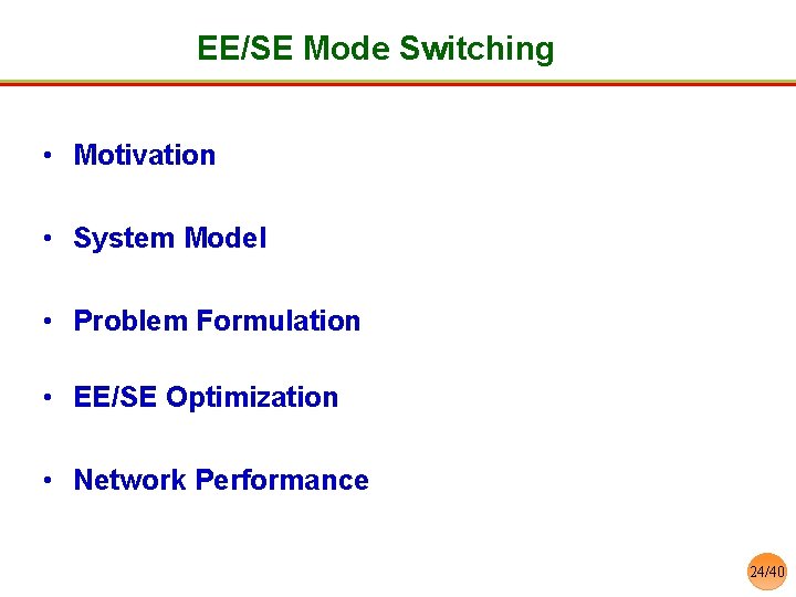 EE/SE Mode Switching • Motivation • System Model • Problem Formulation • EE/SE Optimization
