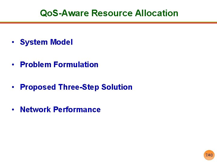 Qo. S-Aware Resource Allocation • System Model • Problem Formulation • Proposed Three-Step Solution