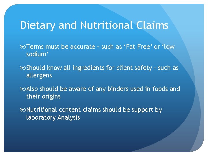 Dietary and Nutritional Claims Terms must be accurate – such as ‘Fat Free’ or
