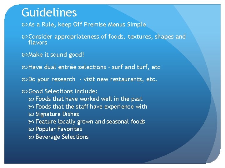 Guidelines As a Rule, keep Off Premise Menus Simple Consider appropriateness of foods, textures,