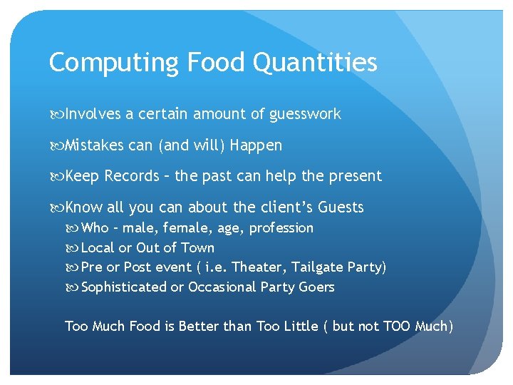 Computing Food Quantities Involves a certain amount of guesswork Mistakes can (and will) Happen