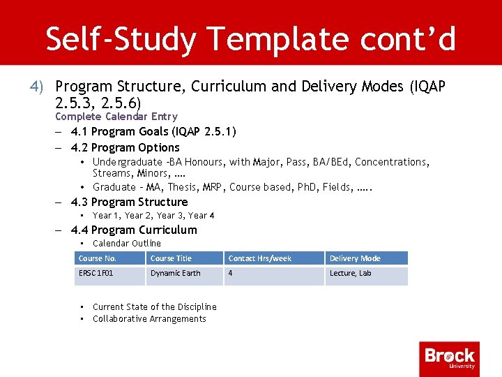 Self-Study Template cont’d 4) Program Structure, Curriculum and Delivery Modes (IQAP 2. 5. 3,
