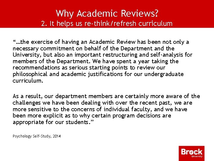 Why Academic Reviews? 2. It helps us re-think/refresh curriculum “…the exercise of having an