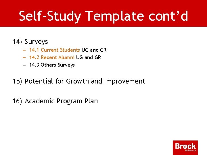 Self-Study Template cont’d 14) Surveys – 14. 1 Current Students UG and GR –