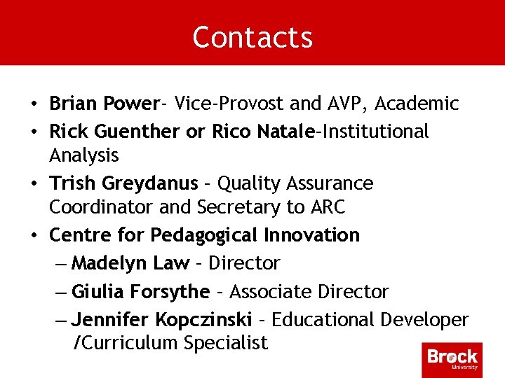 Contacts • Brian Power- Vice-Provost and AVP, Academic • Rick Guenther or Rico Natale–Institutional