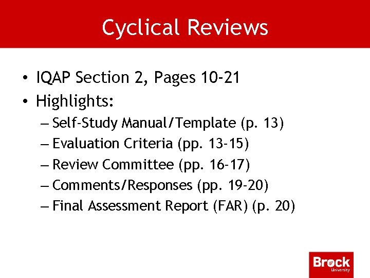 Cyclical Reviews • IQAP Section 2, Pages 10 -21 • Highlights: – Self-Study Manual/Template
