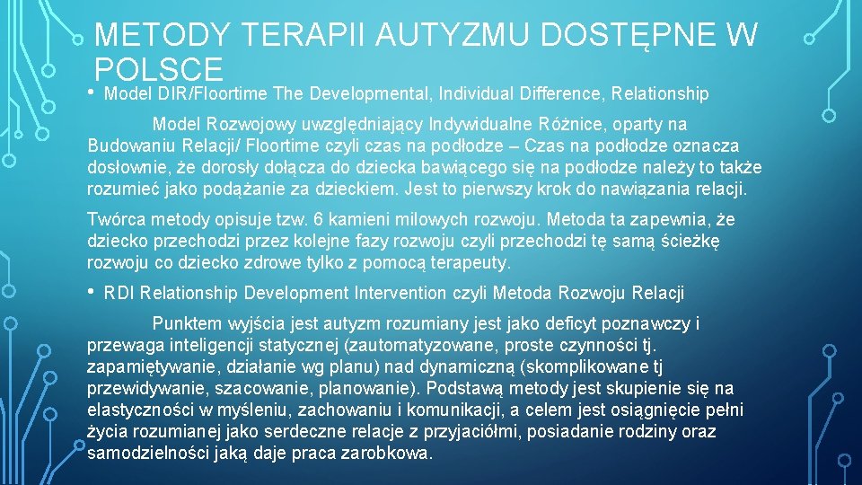 METODY TERAPII AUTYZMU DOSTĘPNE W POLSCE • Model DIR/Floortime The Developmental, Individual Difference, Relationship