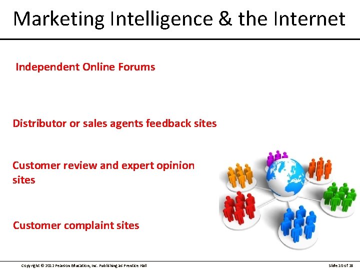 Marketing Intelligence & the Internet Independent Online Forums Distributor or sales agents feedback sites