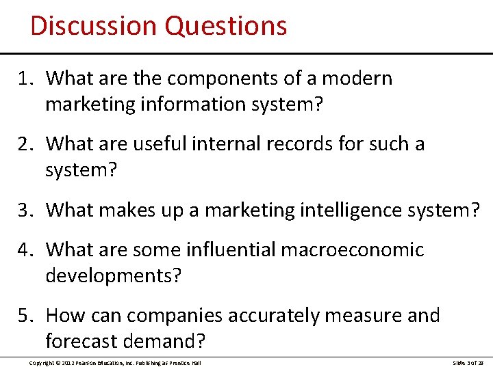 Discussion Questions 1. What are the components of a modern marketing information system? 2.