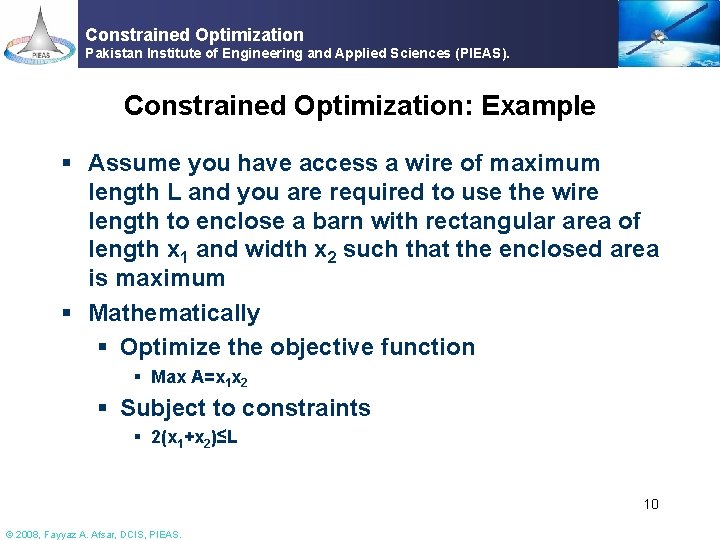 Constrained Optimization Pakistan Institute of Engineering and Applied Sciences (PIEAS). Constrained Optimization: Example §