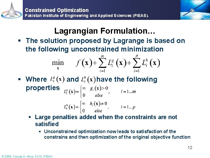 Constrained Optimization Pakistan Institute of Engineering and Applied Sciences (PIEAS). Lagrangian Formulation… § The