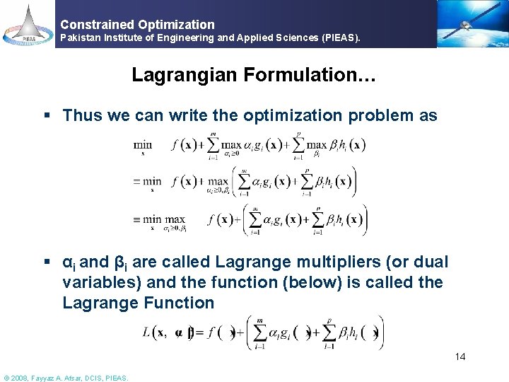 Constrained Optimization Pakistan Institute of Engineering and Applied Sciences (PIEAS). Lagrangian Formulation… § Thus