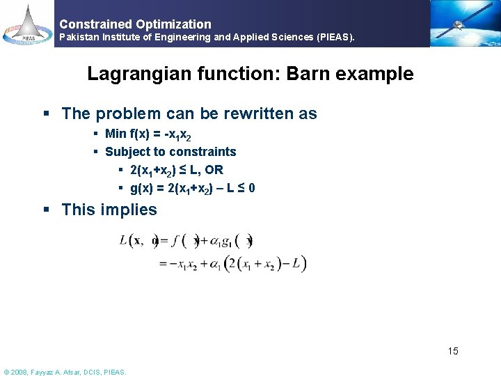 Constrained Optimization Pakistan Institute of Engineering and Applied Sciences (PIEAS). Lagrangian function: Barn example