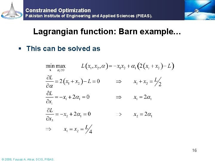 Constrained Optimization Pakistan Institute of Engineering and Applied Sciences (PIEAS). Lagrangian function: Barn example…