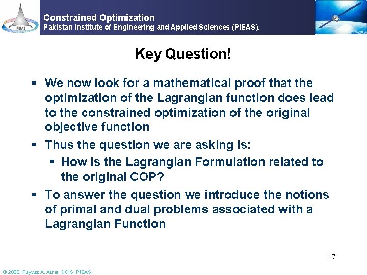 Constrained Optimization Pakistan Institute of Engineering and Applied Sciences (PIEAS). Key Question! § We