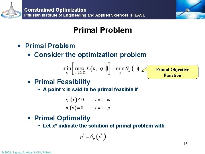 Constrained Optimization Pakistan Institute of Engineering and Applied Sciences (PIEAS). Primal Problem § Consider
