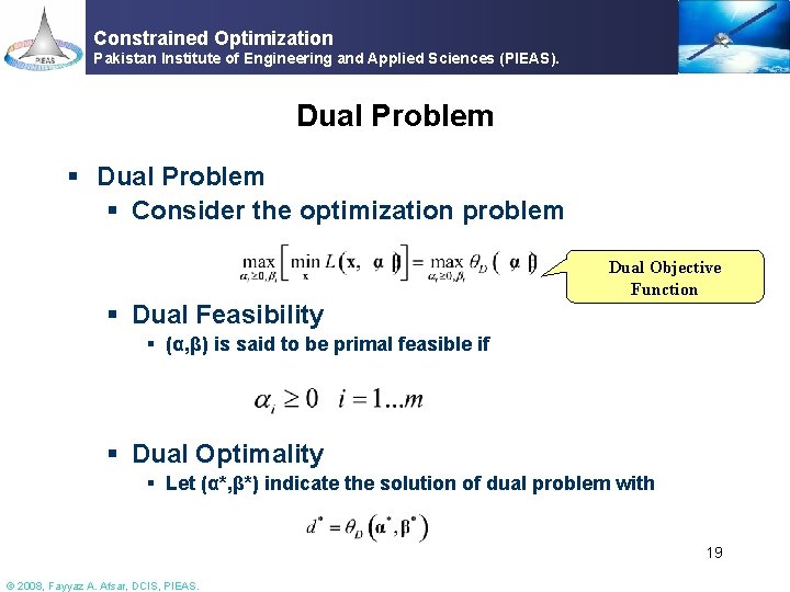 Constrained Optimization Pakistan Institute of Engineering and Applied Sciences (PIEAS). Dual Problem § Consider