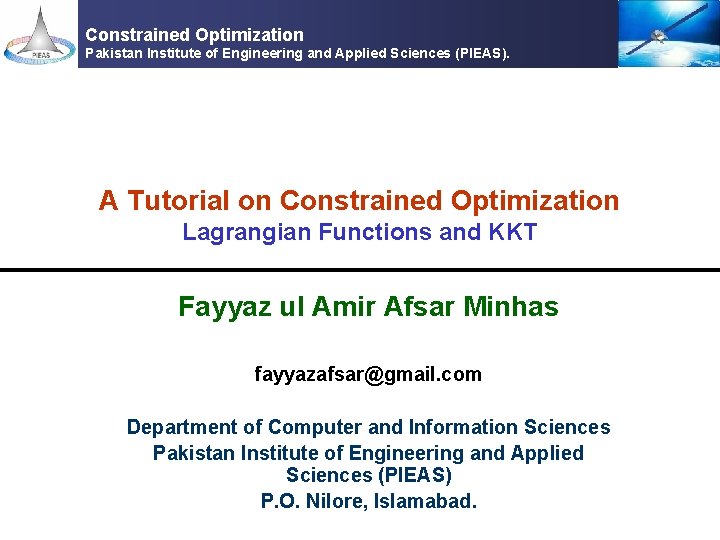 Constrained Optimization Pakistan Institute of Engineering and Applied Sciences (PIEAS). A Tutorial on Constrained