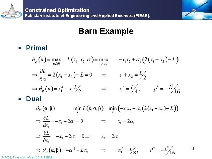 Constrained Optimization Pakistan Institute of Engineering and Applied Sciences (PIEAS). Barn Example § Primal