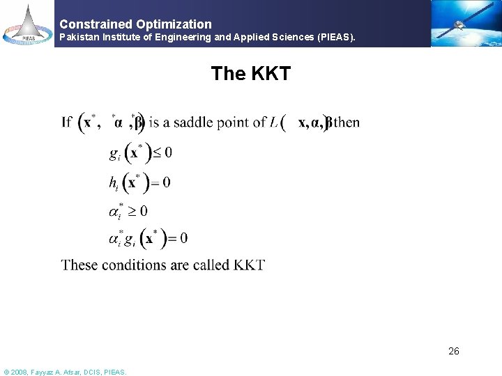 Constrained Optimization Pakistan Institute of Engineering and Applied Sciences (PIEAS). The KKT 26 ©