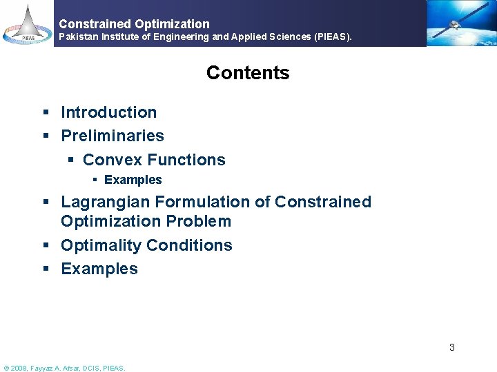 Constrained Optimization Pakistan Institute of Engineering and Applied Sciences (PIEAS). Contents § Introduction §