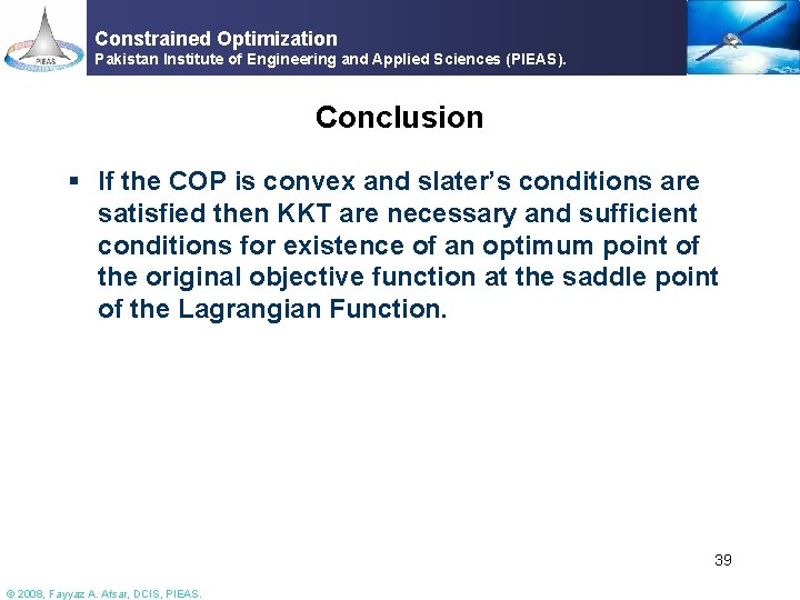 Constrained Optimization Pakistan Institute of Engineering and Applied Sciences (PIEAS). Conclusion § If the