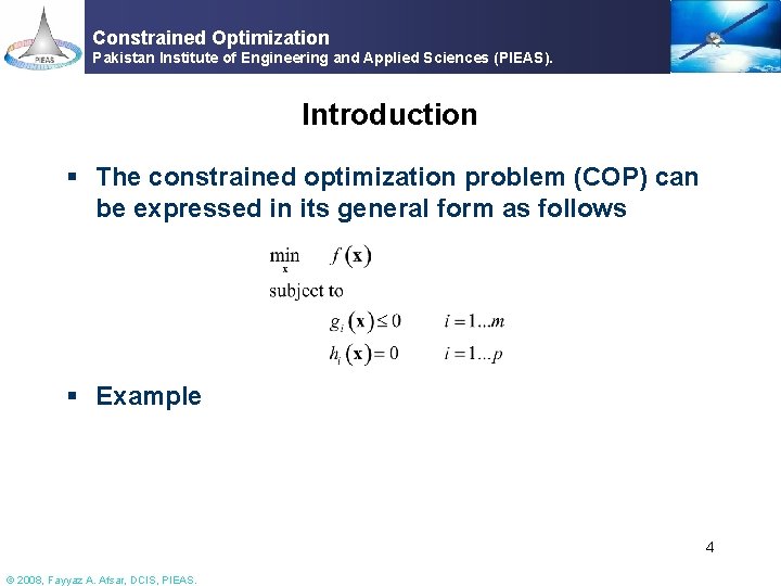 Constrained Optimization Pakistan Institute of Engineering and Applied Sciences (PIEAS). Introduction § The constrained