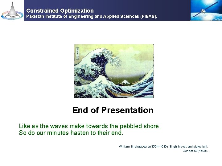 Constrained Optimization Pakistan Institute of Engineering and Applied Sciences (PIEAS). End of Presentation Like