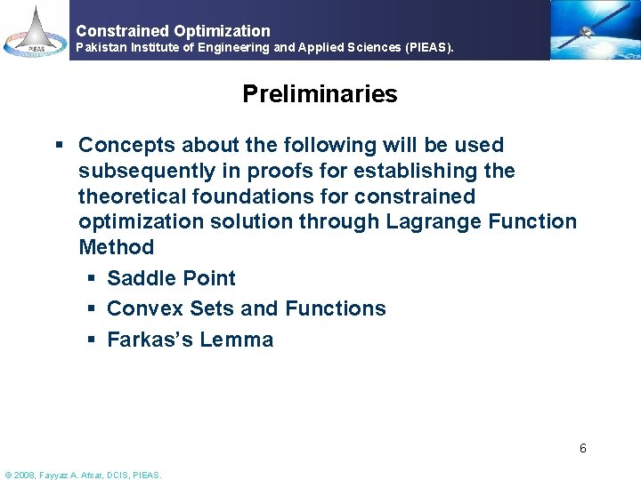 Constrained Optimization Pakistan Institute of Engineering and Applied Sciences (PIEAS). Preliminaries § Concepts about