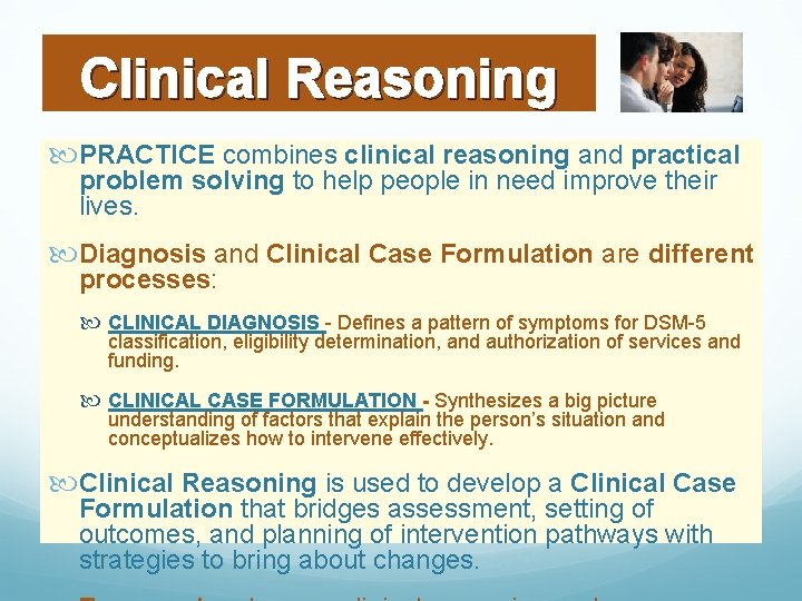 Clinical Reasoning PRACTICE combines clinical reasoning and practical problem solving to help people in