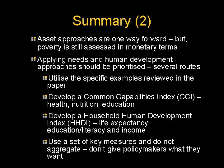 Summary (2) Asset approaches are one way forward – but, poverty is still assessed