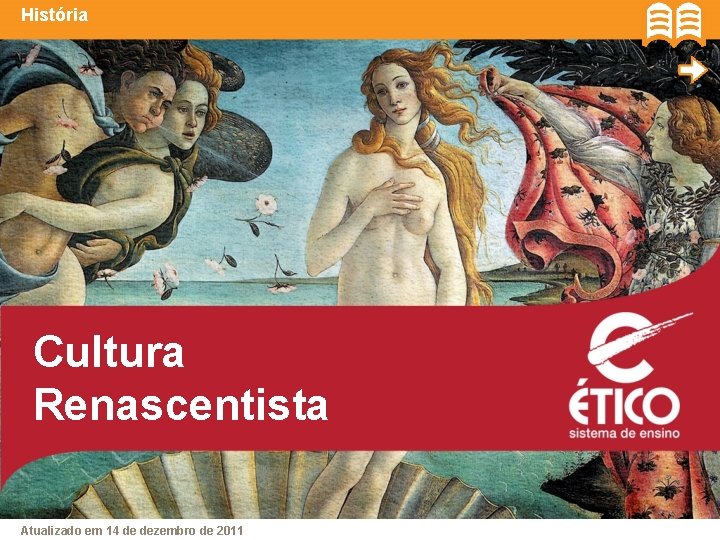 História Cultura Renascentista Atualizado em 14 de dezembro de 2011 