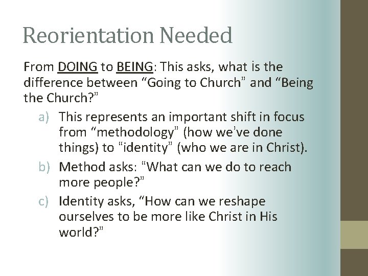 Reorientation Needed From DOING to BEING: This asks, what is the difference between “Going