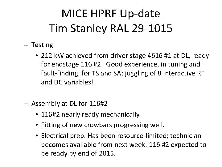 MICE HPRF Up-date Tim Stanley RAL 29 -1015 – Testing • 212 k. W