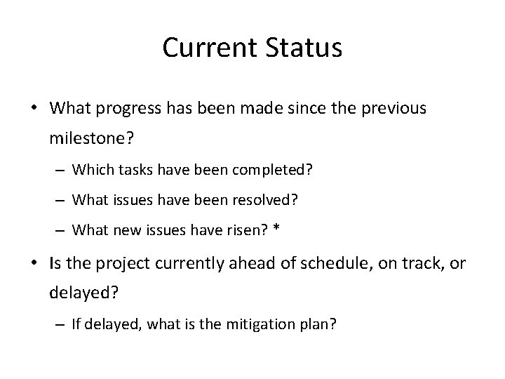 Current Status • What progress has been made since the previous milestone? – Which