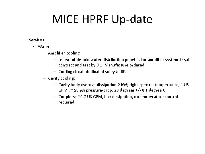 MICE HPRF Up-date – Services • Water – Amplifier cooling: » repeat of de-min