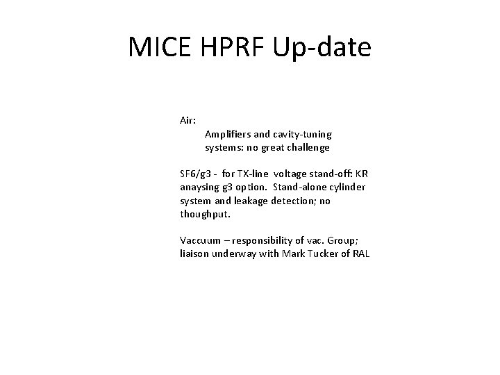 MICE HPRF Up-date Air: Amplifiers and cavity-tuning systems: no great challenge SF 6/g 3