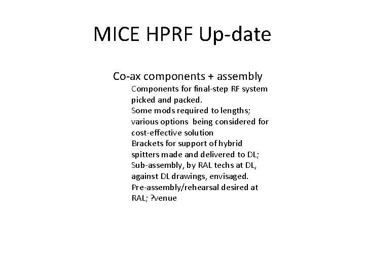 MICE HPRF Up-date Co-ax components + assembly Components for final-step RF system picked and