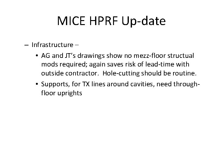 MICE HPRF Up-date – Infrastructure – • AG and JT’s drawings show no mezz-floor