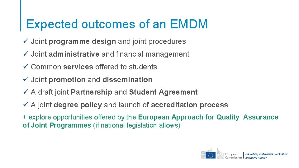 Expected outcomes of an EMDM ü Joint programme design and joint procedures ü Joint