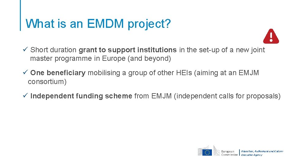 What is an EMDM project? ü Short duration grant to support institutions in the